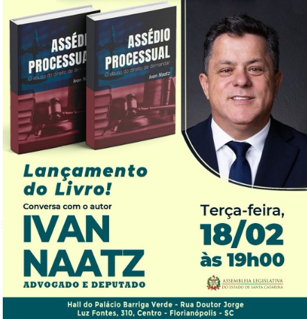 Deputado e advogado Ivan Naatz lança novo livro jurídico : “Assédio Processual” 1 WhatsApp Image 2025 02 17 at 13.29.45